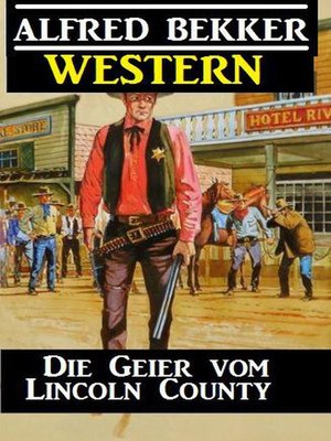 cover image of Alfred Bekker Western--Die Geier vom Lincoln County